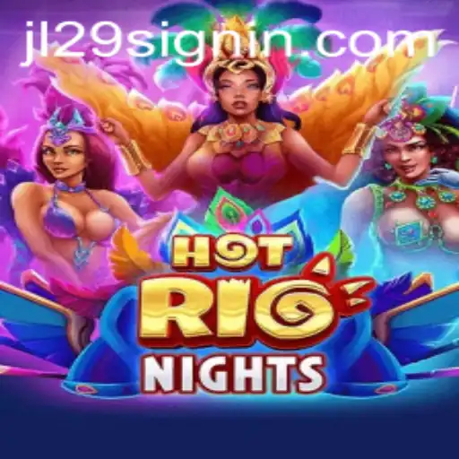Discover HotRioNights: An Exciting Adventure with JL29.COM