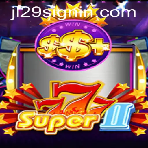 Super777II: The Ultimate Gaming Experience with JL29.COM
